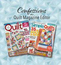 Load image into Gallery viewer, Two quilt magazines on a textured blue background with 'Confessions of a Quilt Magazine Editor' text.