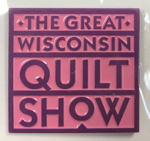 The Great Wisconsin Quilt Show Pin